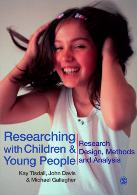 Book cover of: Researching with Children and Young People. By: E. Kay M. Tisdall, Kay Tisdall