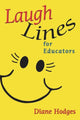 Book cover of: Laugh Lines for Educators. By: Diane Hodges
