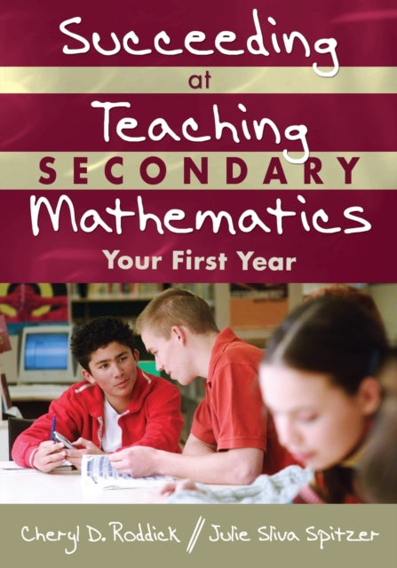 Book cover of: Succeeding at Teaching Secondary Mathematics. By: Cheryl D. Roddick