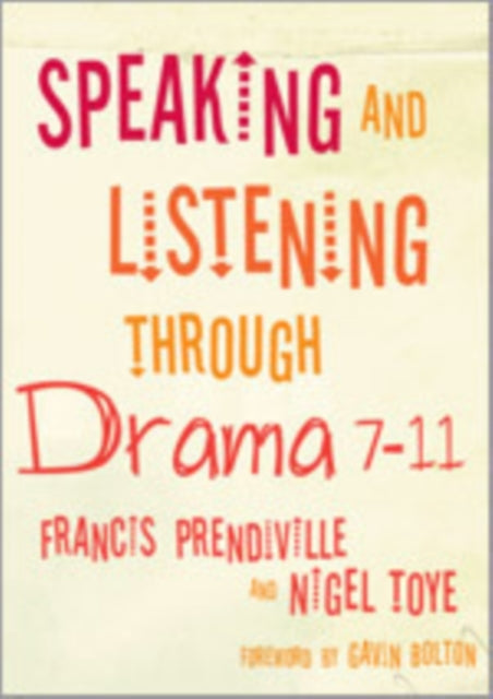 Book cover of: Speaking and Listening through Drama 7-11. By: Francis Prendiville