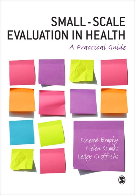 Book cover of: Small-Scale Evaluation in Health. By: Sinead Brophy