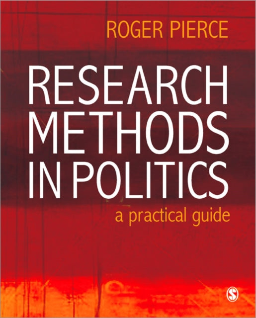 Book cover of: Research Methods in Politics. By: Roger Pierce