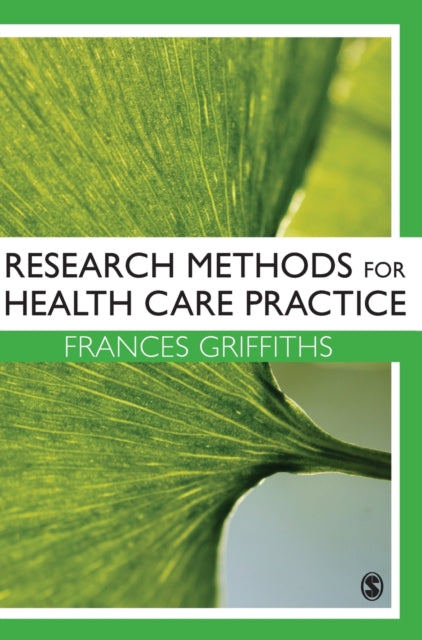 Book cover of: Research Methods for Health Care Practice. By: Frances Griffiths