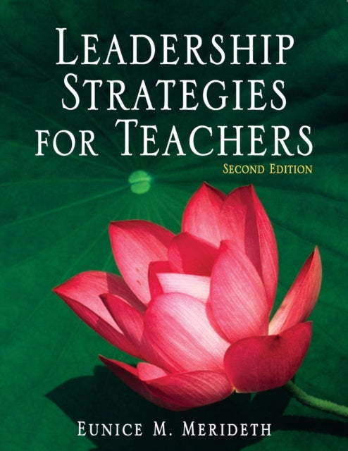 Book cover of: Leadership Strategies for Teachers. By: Eunice M. Merideth