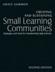 Book cover of: Creating and Sustaining Small Learning Communities. By: Grace Sammon, Grace M. Sammon