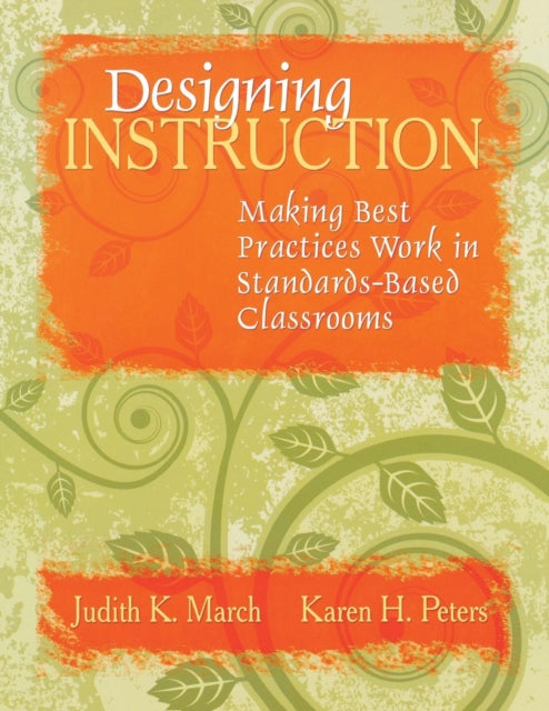 Book cover of: Designing Instruction. By: Judith K March, Judith K. March