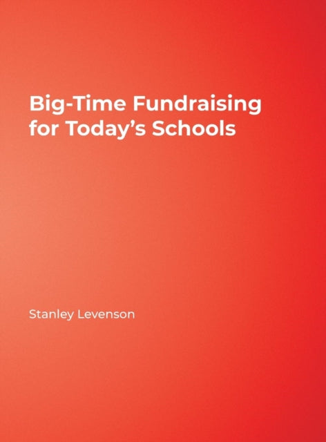 Book cover of: Big-Time Fundraising for Today's Schools. By: Stanley Levenson