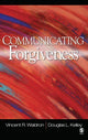 Book cover of: Communicating Forgiveness. By: Vincent R. Waldron