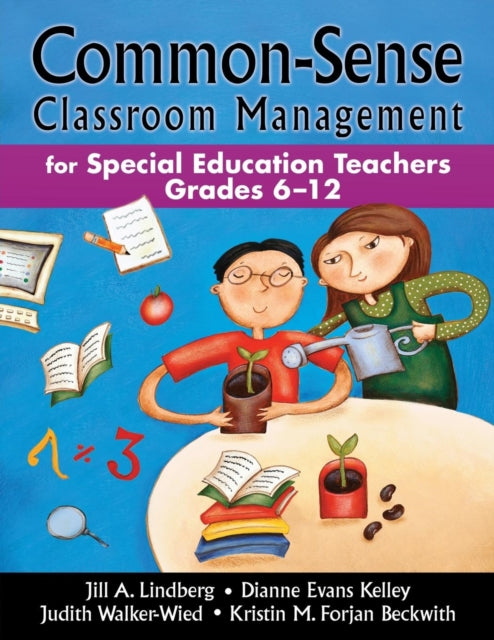 Book cover of: Common-Sense Classroom Management for Special Education Teachers, Grades 6-12. By: Jill A. Lindberg