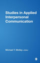Book cover of: Studies in Applied Interpersonal Communication. By: Michael T. Motley