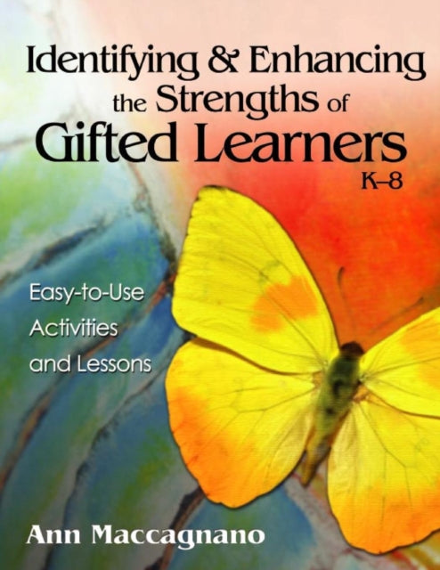Book cover of: Identifying and Enhancing the Strengths of Gifted Learners, K-8. By: Ann Marie Maccagnano, Ann Maccagnano
