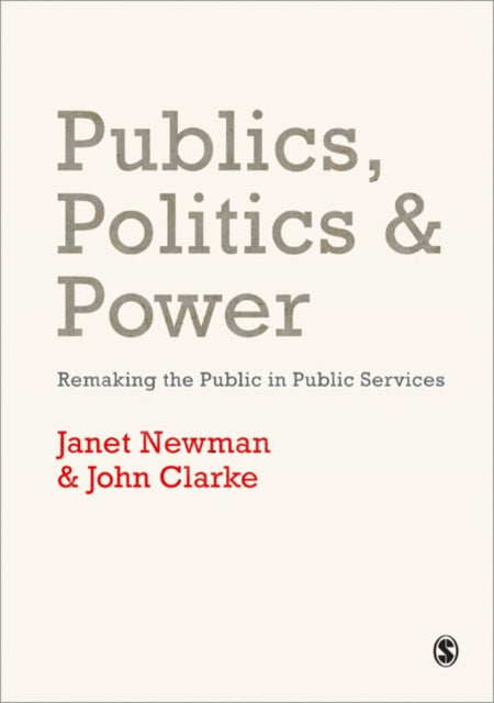 Book cover of: Publics, Politics and Power. By: Janet Newman