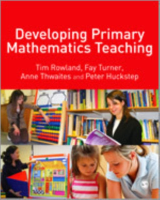 Book cover of: Developing Primary Mathematics Teaching. By: Tim Rowland