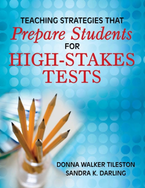 Book cover of: Teaching Strategies That Prepare Students for High-Stakes Tests. By: Donna E. Walker Tileston, Donna Walker Tileston