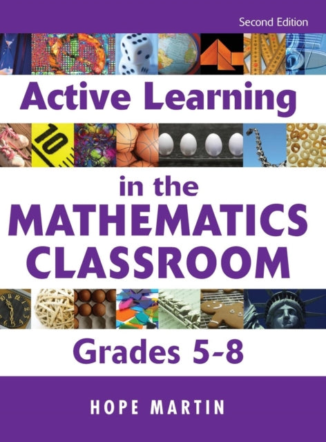 Book cover of: Active Learning in the Mathematics Classroom, Grades 5-8. By: Hope Martin