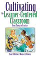 Book cover of: Cultivating the Learner-Centered Classroom. By: Kaia A. Tollefson, Kaia Tollefson