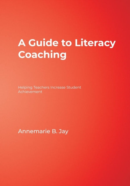 Book cover of: Guide to Literacy Coaching. By: Annemarie B. Jay