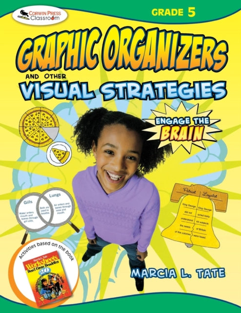 Book cover of: Engage the Brain: Graphic Organizers and Other Visual Strategies, Grade Five. By: Marcia L. Tate