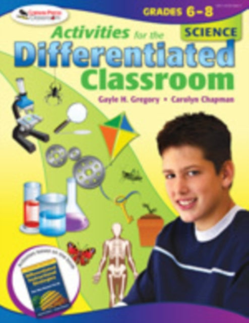 Book cover of: Activities for the Differentiated Classroom: Science, Grades 6–8. By: Gayle H. Gregory, Gayle Gregory