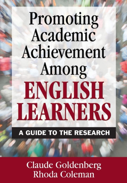 Book cover of: Promoting Academic Achievement Among English Learners. By: Claude Nestor Goldenberg