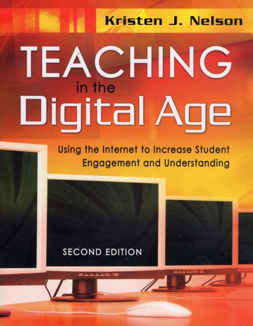Book cover of: Teaching in the Digital Age. By: Kristen Nelson, Kristen J. Nelson