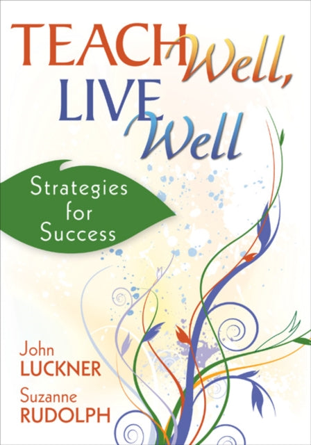 Book cover of: Teach Well, Live Well. By: John L. Luckner