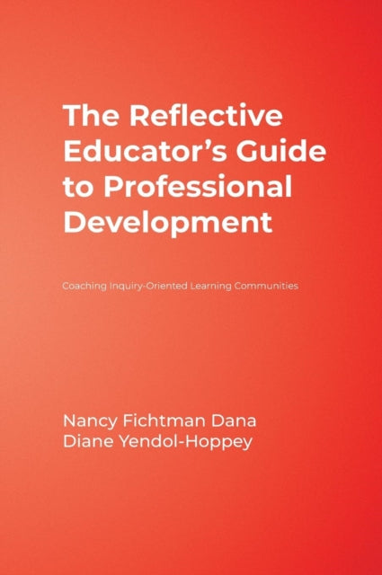 Book cover of: Reflective Educator’s Guide to Professional Development. By: Nancy Fichtman Dana