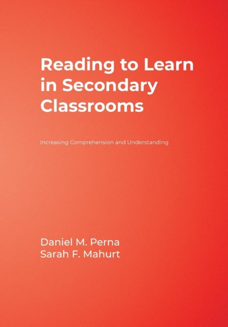 Book cover of: Reading to Learn in Secondary Classrooms. By: Daniel M. Perna