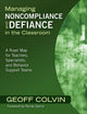 Book cover of: Managing Noncompliance and Defiance in the Classroom. By: Geoffrey Colvin