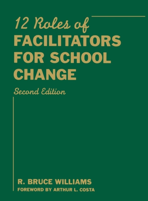 Book cover of: Twelve Roles of Facilitators for School Change. By: R. Bruce Williams