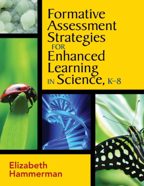 Book cover of: Formative Assessment Strategies for Enhanced Learning in Science, K-8. By: Elizabeth L. Hammerman