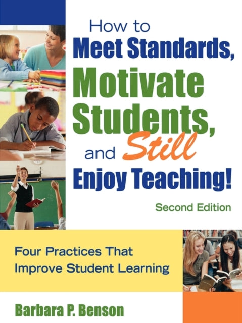 Book cover of: How to Meet Standards, Motivate Students, and Still Enjoy Teaching!. By: Barbara Benson