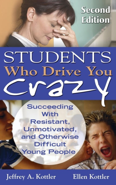 Book cover of: Students Who Drive You Crazy. By: Jeffrey A. Kottler