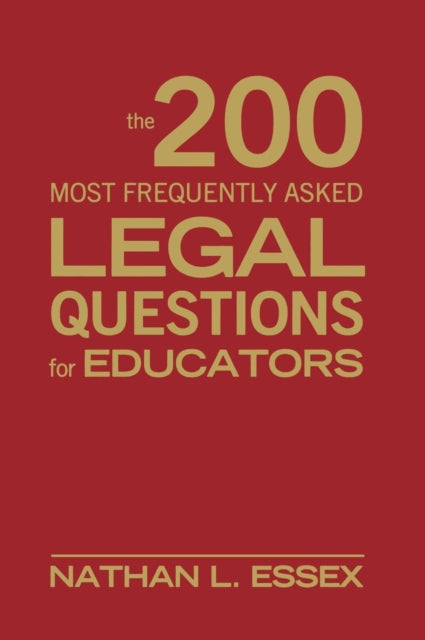 Book cover of: 200 Most Frequently Asked Legal Questions for Educators. By: Nathan L. Essex