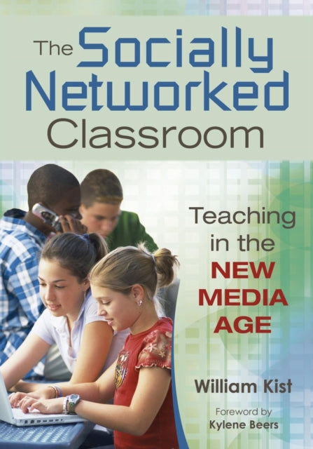 Book cover of: Socially Networked Classroom. By: William Kist