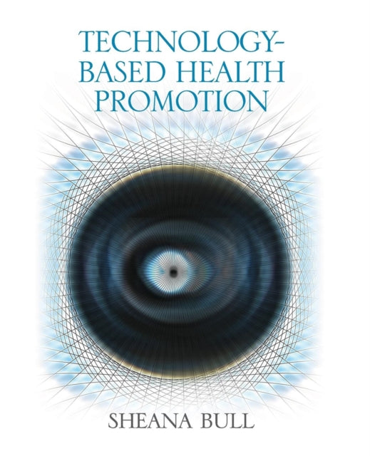 Book cover of: Technology-Based Health Promotion. By: Sheana Bull