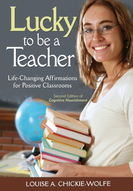 Book cover of: Lucky to Be a Teacher. By: Louise A. Chickie-Wolfe