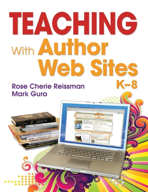 Book cover of: Teaching With Author Web Sites, K–8. By: Rose Reissman