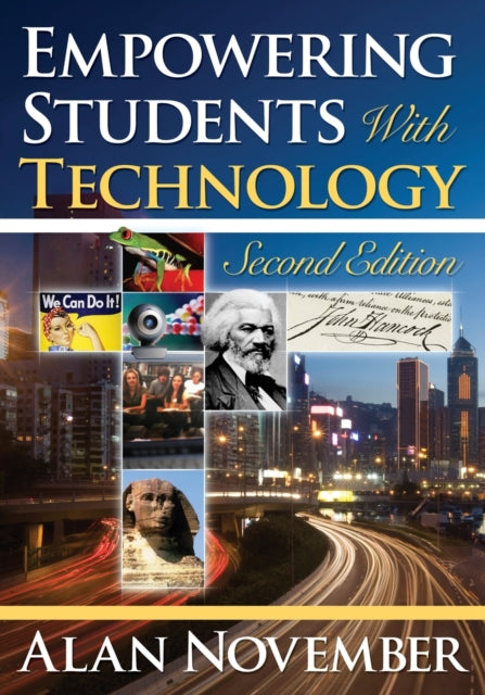 Book cover of: Empowering Students With Technology. By: Alan C. November