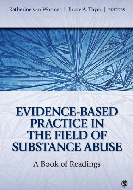 Book cover of: Evidence-Based Practice in the Field of Substance Abuse. By: Katherine S. Van Wormer