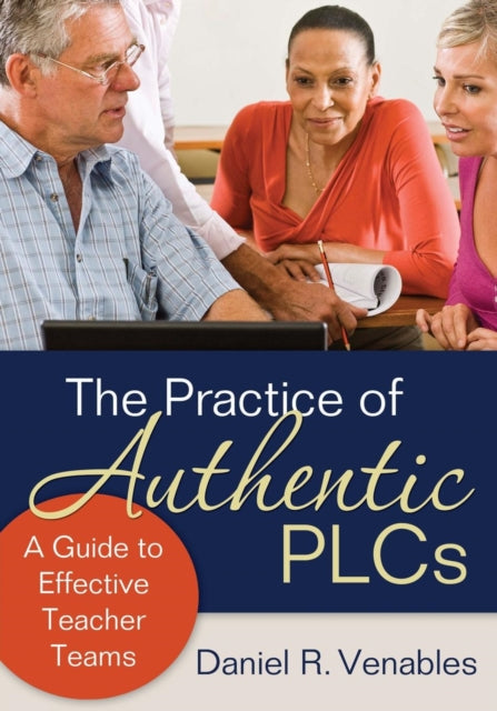 Book cover of: Practice of Authentic PLCs. By: Daniel R. Venables