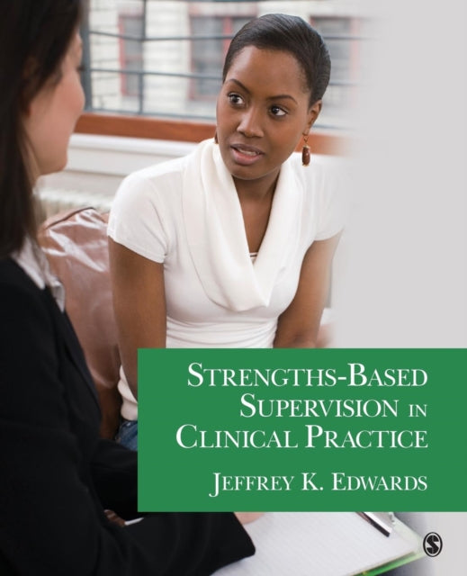 Book cover of: Strengths-Based Supervision in Clinical Practice. By: Jeffrey K. Edwards