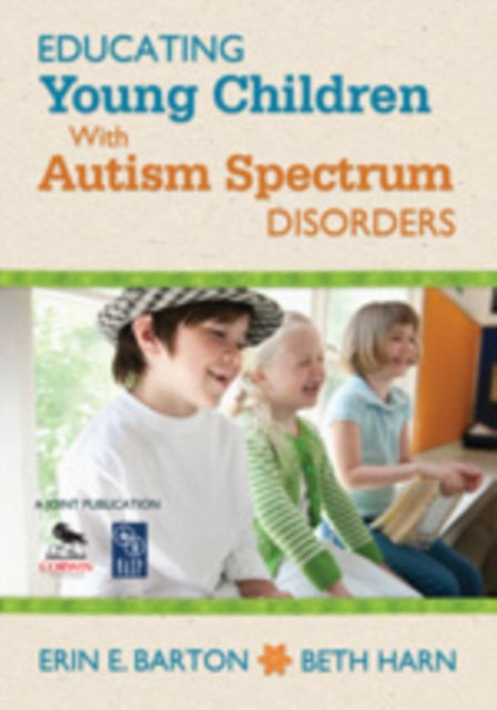 Book cover of: Educating Young Children With Autism Spectrum Disorders. By: Erin Elizabeth Barton