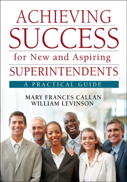 Book cover of: Achieving Success for New and Aspiring Superintendents. By: Mary Frances Callan