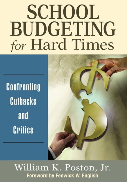 Book cover of: School Budgeting for Hard Times. By: William K. Poston
