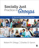 Book cover of: Socially Just Practice in Groups. By: Robert M. Ortega