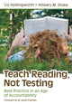 Book cover of: Teach Reading, Not Testing. By: Liz Hollingworth