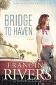 Book cover of: Bridge to Haven. By: Francine Rivers