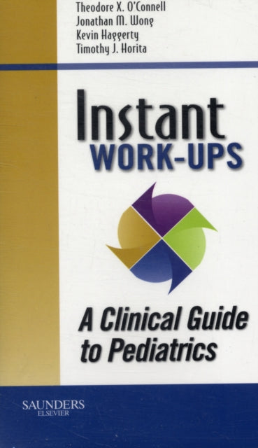 Book cover of: Instant Work-ups: A Clinical Guide to Pediatrics
