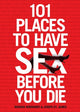 Book cover of: 101 Places to Have Sex Before You Die. By: Marsha Normandy